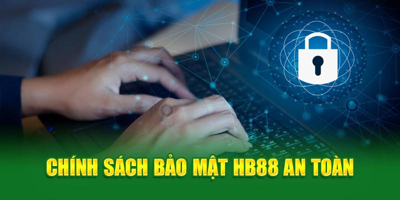 Chính sách bảo mật HB88 an toàn